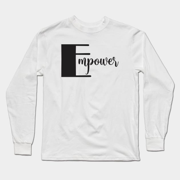 Empower Long Sleeve T-Shirt by Qasim